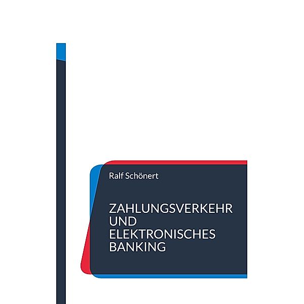 Zahlungsverkehr und elektronisches Banking, Ralf Schönert