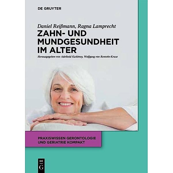 Zahn- und Mundgesundheit im Alter, Daniel R. Reißmann, Ragna Lamprecht