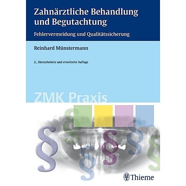 Zahnärztliche Behandlung und Begutachtung / ZMK Praxis, Reinhard Münstermann