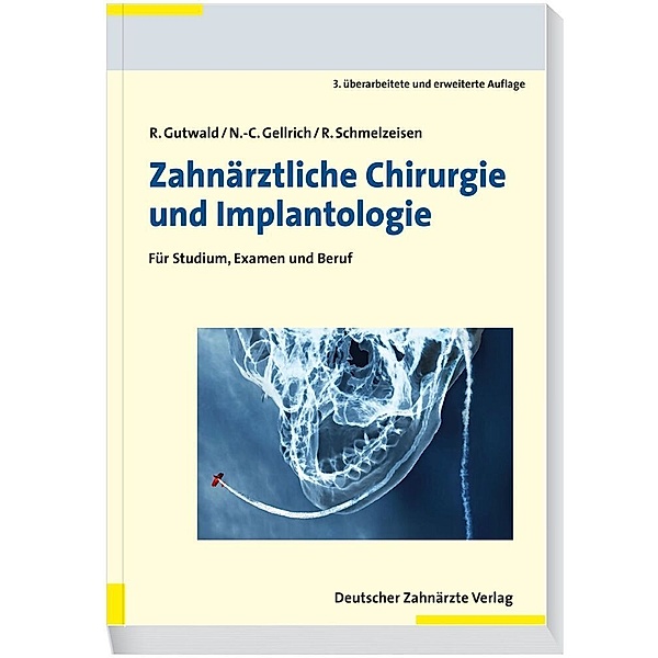 Zahnärztliche Chirurgie und Implantologie, Ralf Gutwald, N.-C. Gellrich, Rainer Schmelzeisen