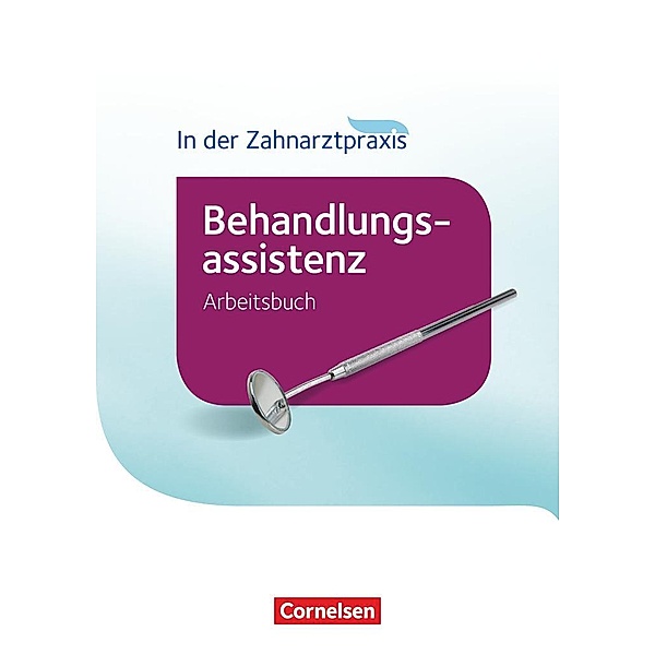 Zahnmedizinische Fachangestellte - Behandlungsassistenz - Ausgabe 2016, B. Nestle-Oechslin, Britta Geib-Weber
