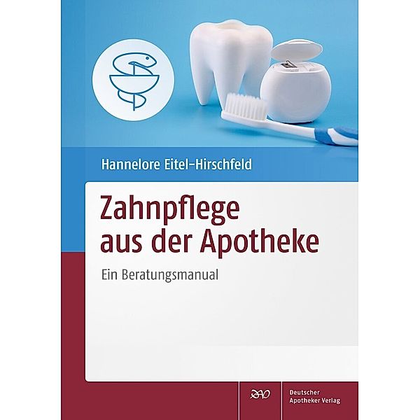 Zahnpflege aus der Apotheke, Hannelore Eitel-Hirschfeld