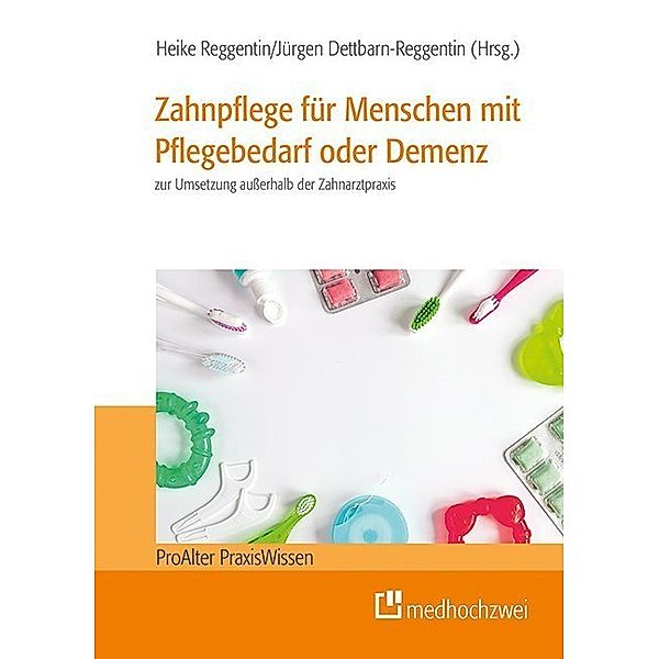 Zahnpflege für Menschen mit Pflegebedarf oder Demenz