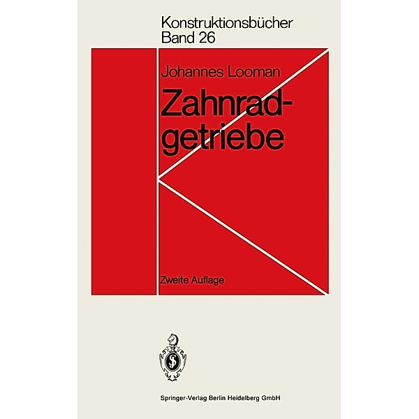 Zahnradgetriebe / Konstruktionsbücher Bd.26, Johannes Looman