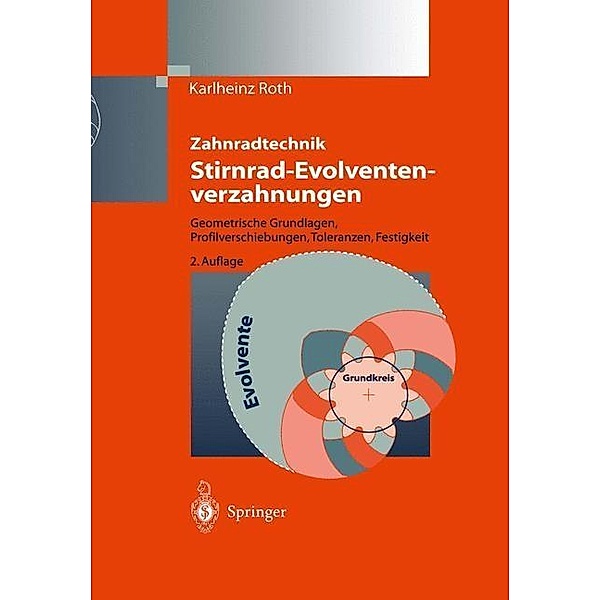 Zahnradtechnik Stirnrad- Evolventenverzahnungen, Karlheinz Roth