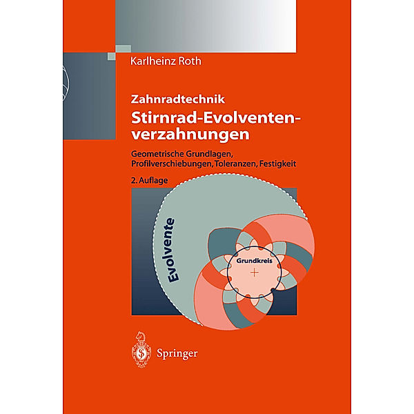 Zahnradtechnik Stirnrad- Evolventenverzahnungen, Karl-Heinz Roth