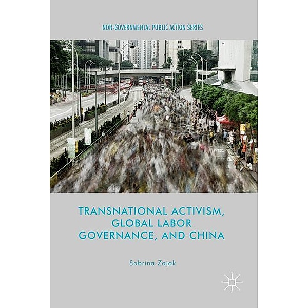 Zajak, S: Transnational Activism, Global Labor Governance, a, Sabrina Zajak