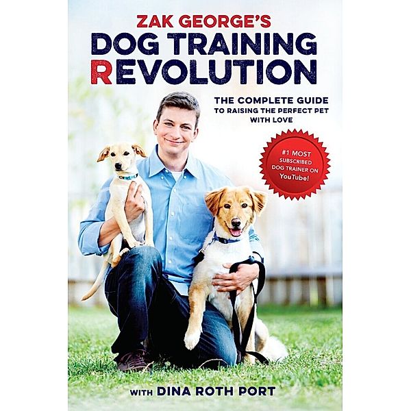 Zak George's Dog Training Revolution, George Zak, Dina Roth Port