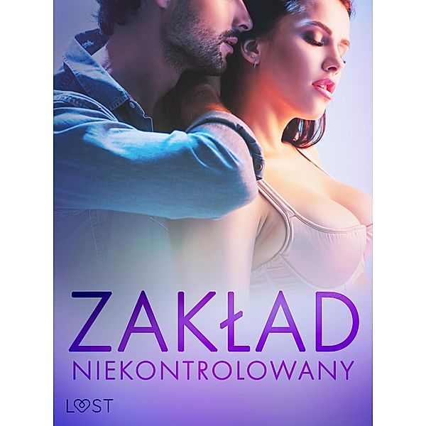 Zaklad niekontrolowany - opowiadanie erotyczne, Ewa Maciejczuk