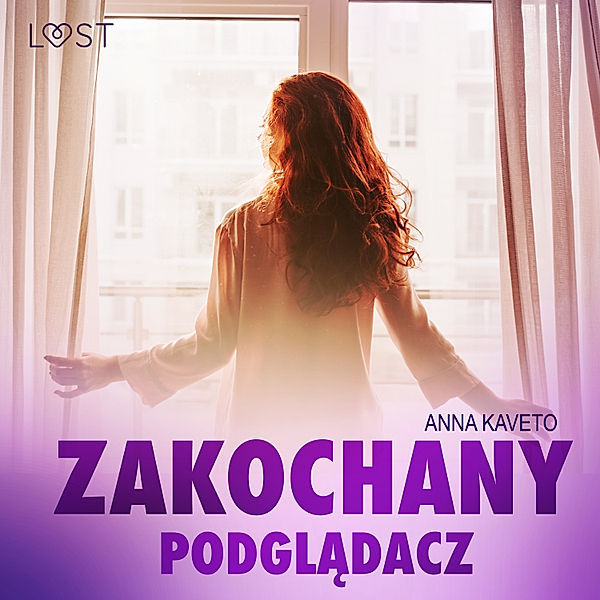 Zakochany podglądacz – opowiadanie erotyczne, Anna Kaveto