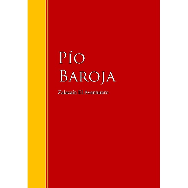 Zalacaín El Aventurero / Biblioteca de Grandes Escritores, Pío Baroja