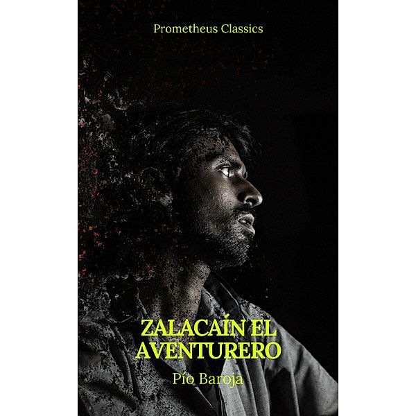 Zalacaín el aventurero (Prometheus Classics), Pío Baroja, Prometheus Classics