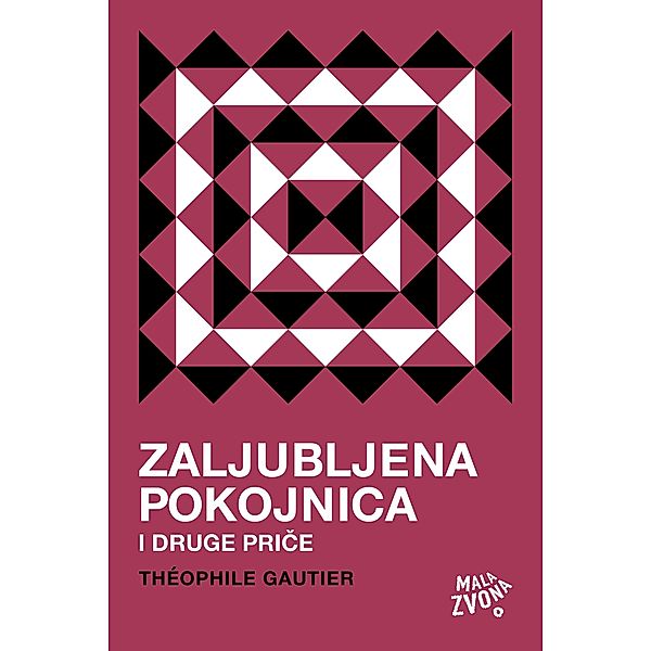 Zaljubljena pokojnica i druge price / Fantasticna knjiznica Malih zvona, Théophile Gautier