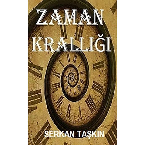 Zaman KrallA gA / Serkan TaskÄ±n, Serkan TaskÄ±n