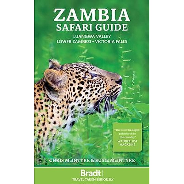 Zambia Safari Guide: Luangwa Valley . Lower Zambezi . Victoria Falls, Chris McIntyre, Susie Mcintyre