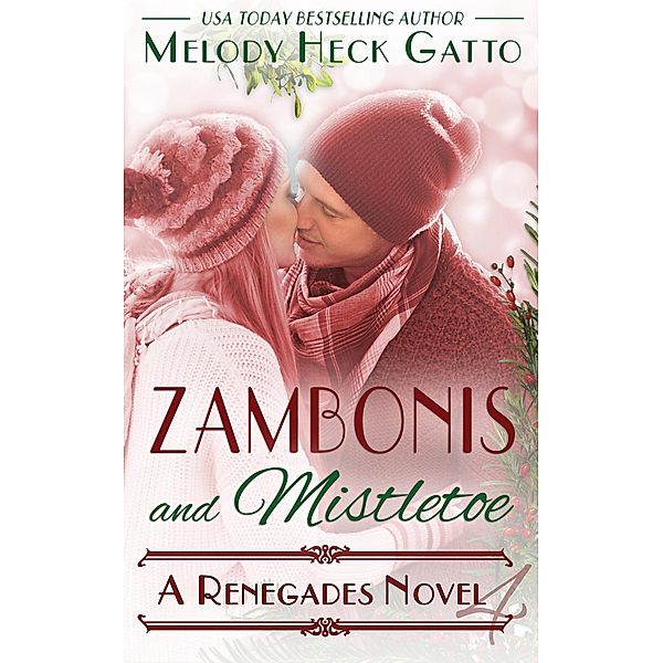 Zambonis and Mistletoe - A Hockey Holiday Romance (The Renegades (Hockey Romance), #4) / The Renegades (Hockey Romance), Melody Heck Gatto