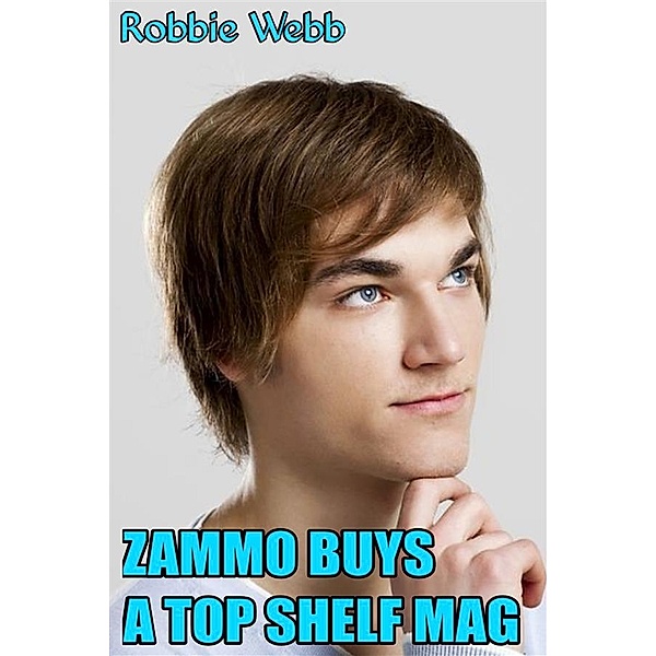 Zammo Buys A Top Shelf Mag, Robbie Webb