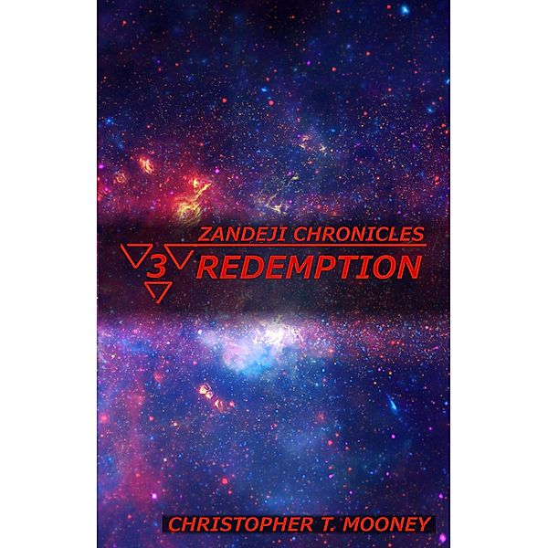 Zandeji Chronicles: Redemption / Zandeji Chronicles, Christopher T. Mooney