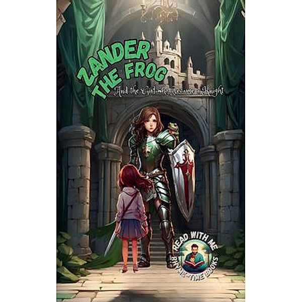 Zander the Frog And the Girl who became a knight, Todd Fowler