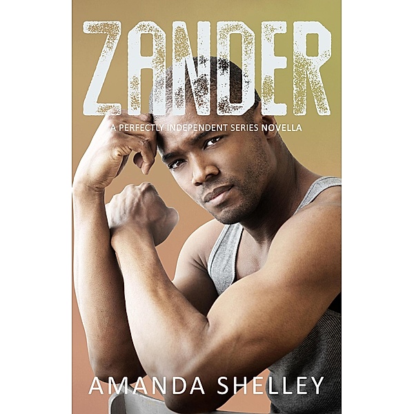 Zander (The Perfectly Independent Series, #0) / The Perfectly Independent Series, Amanda Shelley