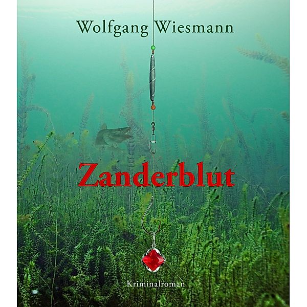 Zanderblut / Kommissarin Fey Amber Bd.2, Wolfgang Wiesmann