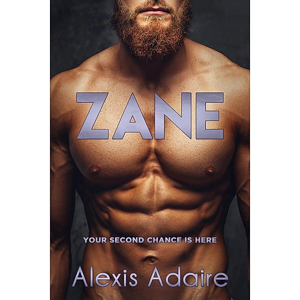 Zane: A Second Chance Romance, Alexis Adaire