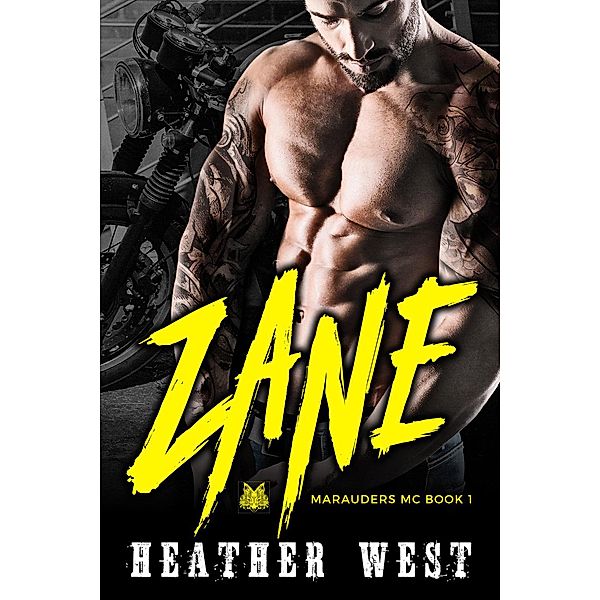 Zane (Book 1) / Marauders MC, Heather West
