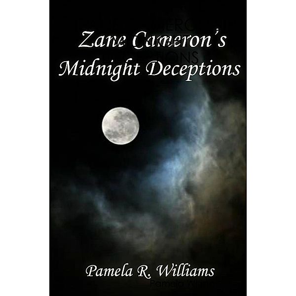 Zane Cameron's Midnight Deceptions, Pamela R. Williams