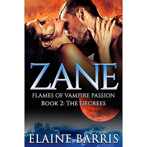 Zane: The Decrees (The Flames of Vampire Passion, #2), Elaine Barris