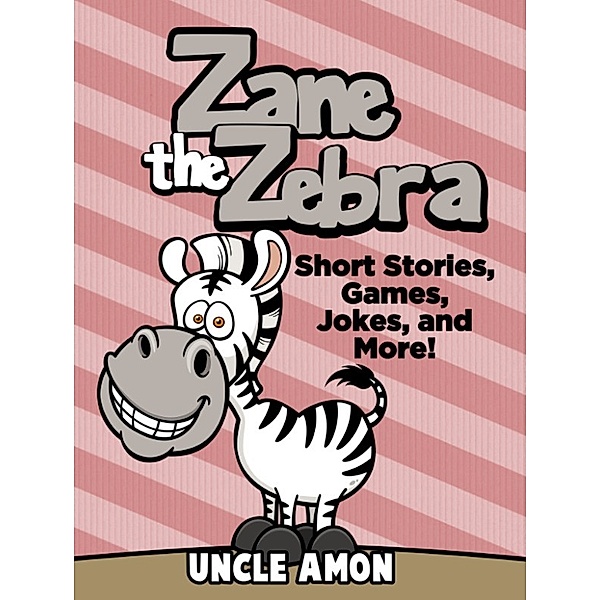 Zane the Zebra: Short Stories, Games, Jokes, and More!, Uncle Amon