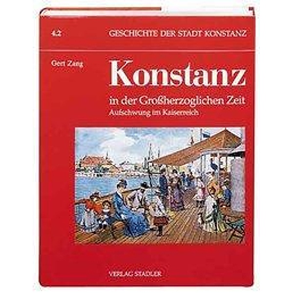 Zang, G: Geschichte der Stadt Konstanz / Konstanz in der Gro, Gert Zang