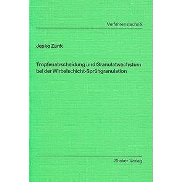 Zank, J: Tropfenabscheidung und Granulatwachstum bei der Wir, Jesko Zank
