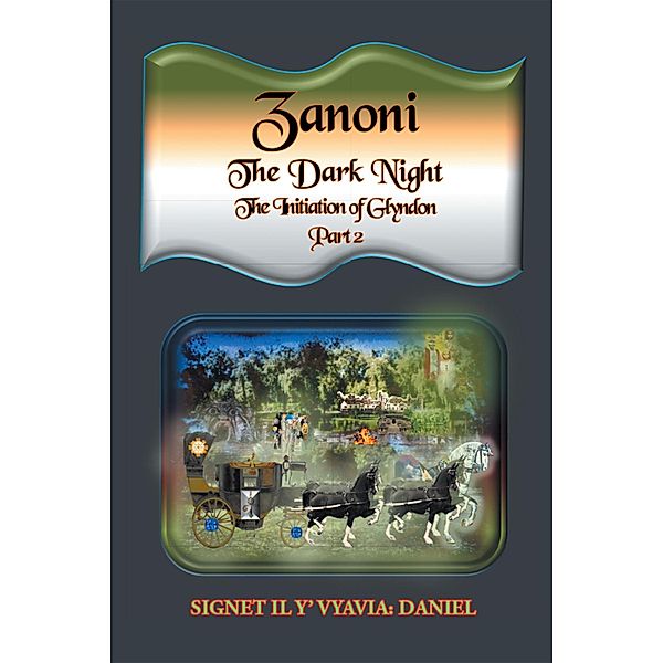 Zanoni the Dark Night, the Initiation of Glyndon Part Two, Signet IL Y' Vyavia: Daniel