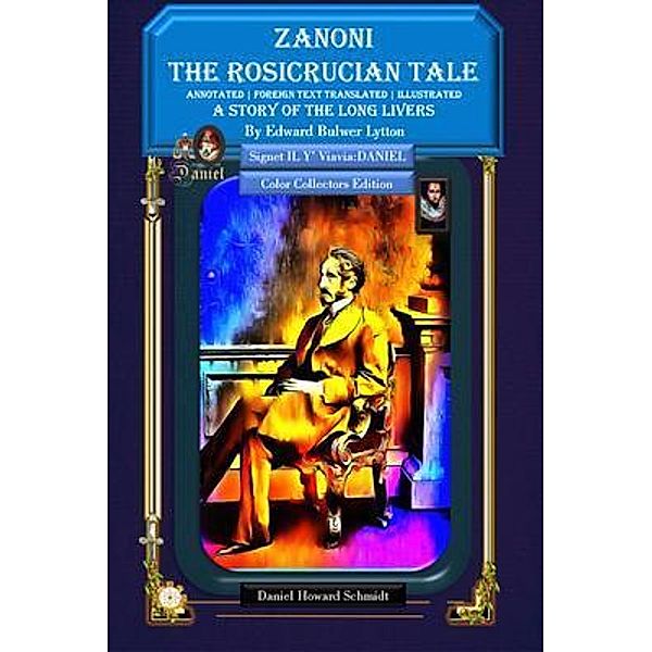 Zanoni the Rosicrucian Tale a Story of the Long Livers, Edward Bulwer-Lytton, Signet Il Y' Viavia Daniel, Daniel Howard Schmidt