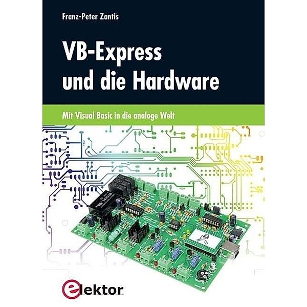 Zantis, F: VB-Express und die Hardware, Franz-Peter Zantis