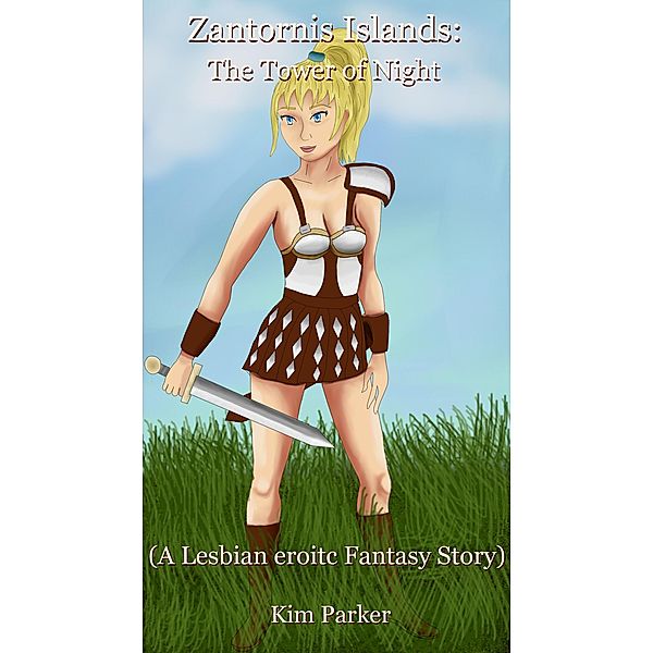 Zantornis Islands: The Tower of Night  (A Lesbian Erotic Fantasy Story) / Zantornis Islands, Kim Parker
