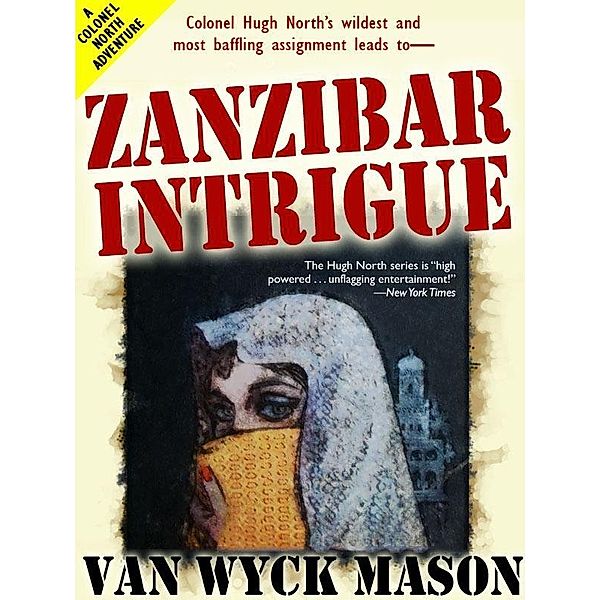 Zanzibar Intrigue / Colonel Hugh North Bd.23, Van Wyck Mason