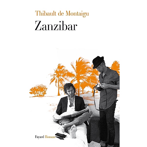 Zanzibar / Littérature Française, Thibault de Montaigu