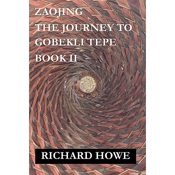 Zaojing - The Journey to Gobekli Tepe (Enso, #2) / Enso, Richard Howe