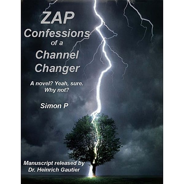 ZAP: Confessions of a Channel Changer, Simon P