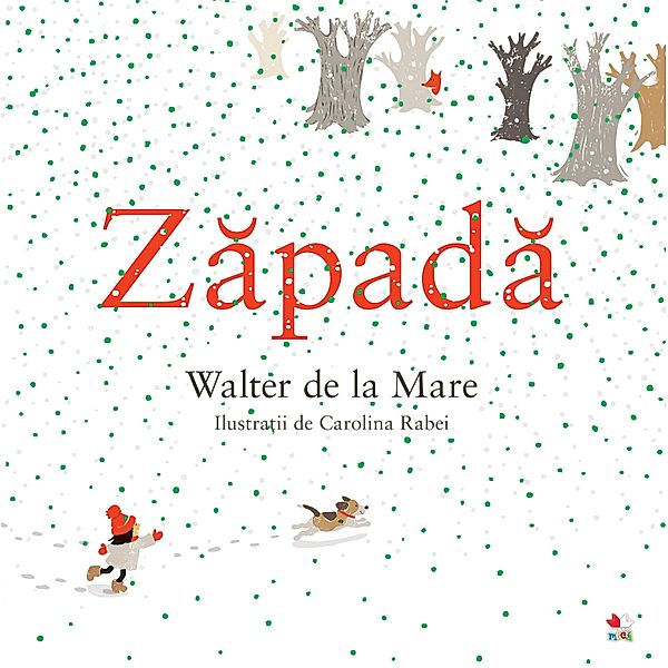 Zapada (Snow - Walter de la Mare) / Carolina Rabei ill. / Povesti Si Poezii Ilustrate (Picture Book), Walter De la Mare, Carolina Rabei