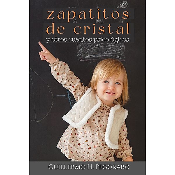 Zapatitos de Cristal, Guillermo H. Pegoraro