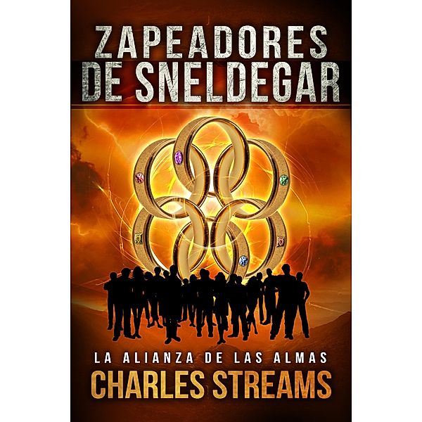 Zapeadores de Sneldegar (La Alianza de las Almas, #3) / La Alianza de las Almas, Charles Streams