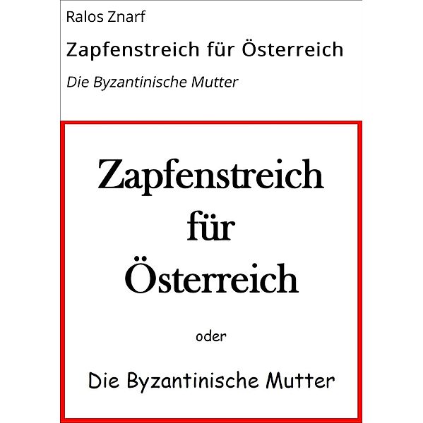 Zapfenstreich für Österreich, Ralos Znarf