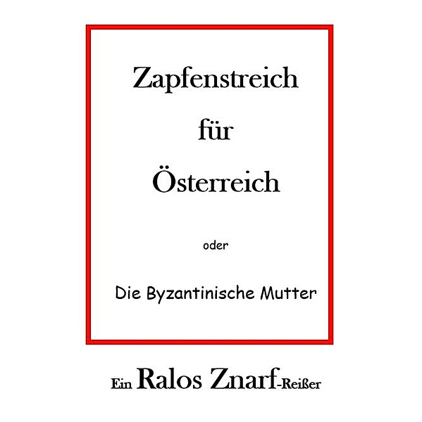 Zapfenstreich für Österreich, Ralos Znarf