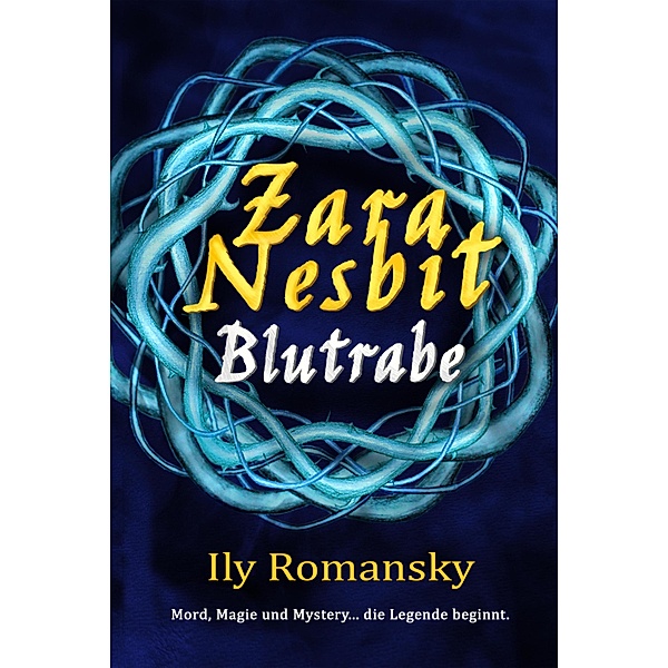 Zara Nesbit - Blutrabe / Zara Nesbit Bd.1, Ily Romansky