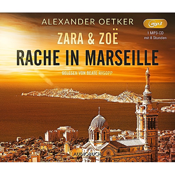 Zara und Zoë: Rache in Marseille, 1 Audio-CD, MP3, Alexander Oetker