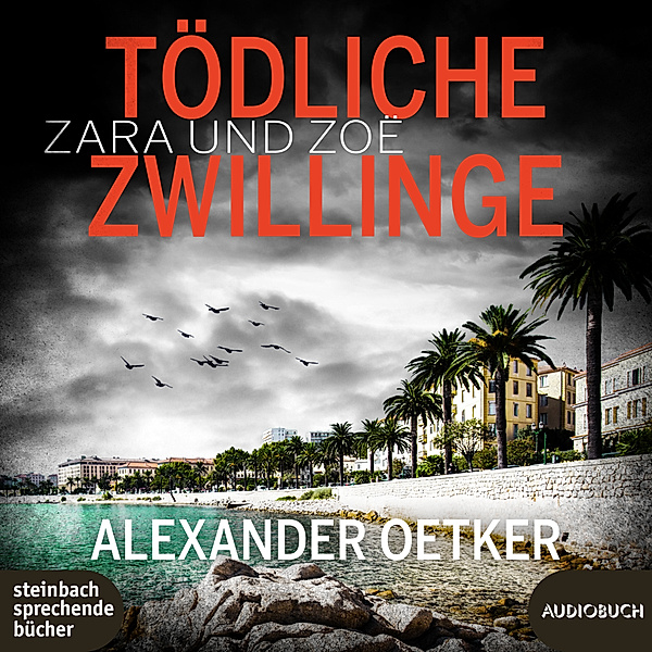 Zara und Zoë - Tödliche Zwillinge,1 Audio-CD, MP3, Alexander Oetker