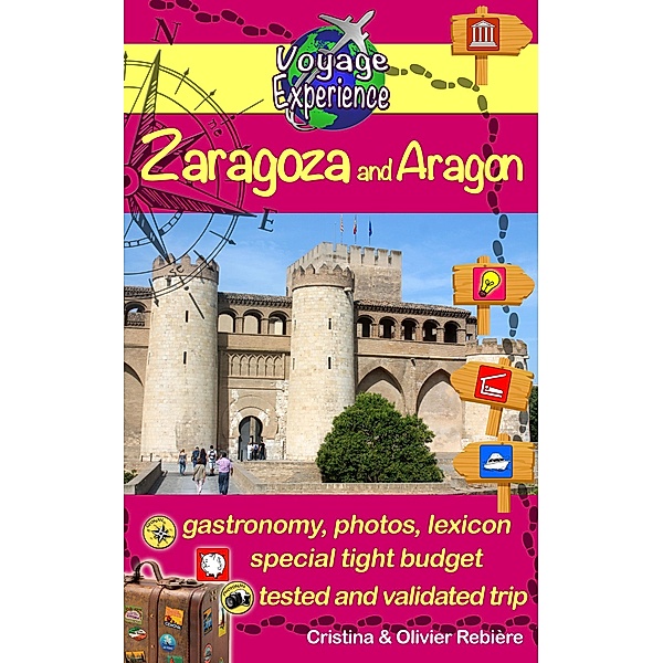 Zaragoza and Aragon (Voyage Experience) / Voyage Experience, Cristina Rebiere, Olivier Rebiere