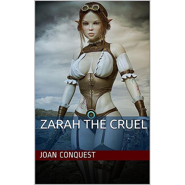 Zarah the Cruel, Joan Conquest